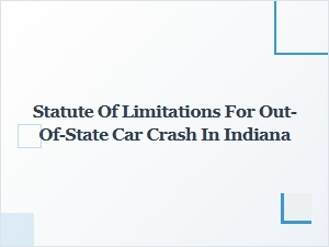 Indiana's Statute of Limitations for Interstate Accidents