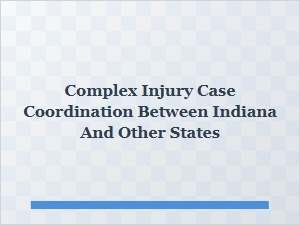 Multi-State Coordination for Complex Injury Cases