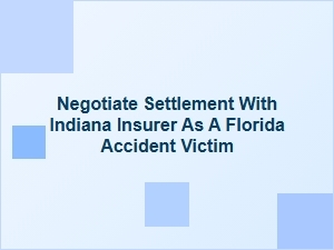 Settlement Negotiation: Florida Victim & Indiana Insurer