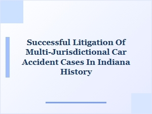 Navigating Multi-State Indiana Accident Claims